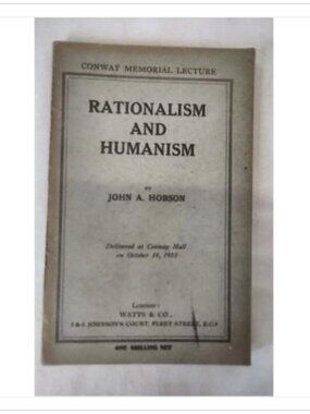 Rationalism and Humanism Conway Lecture by John A. Hobson 1933